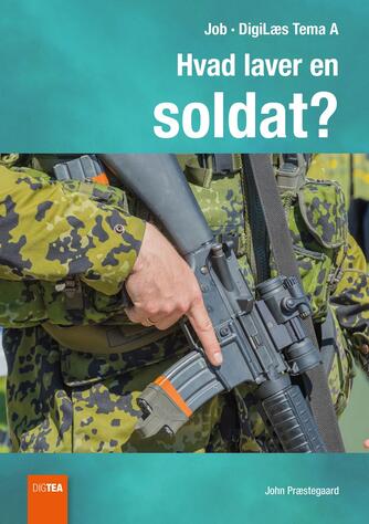 John Nielsen Præstegaard: Hvad laver en soldat?
