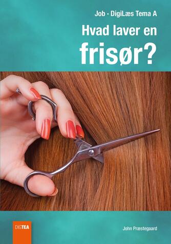 John Nielsen Præstegaard: Hvad laver en frisør?