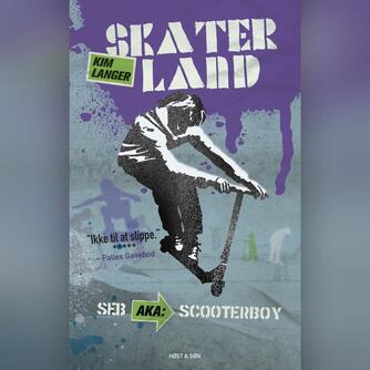 Kim Langer: Skaterland. 3, Seb aka Scooterboy