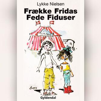 Lykke Nielsen (f. 1946): Frække Fridas fede fiduser