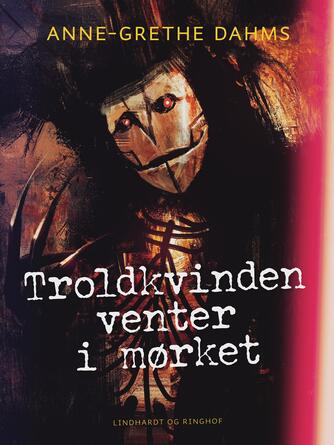 : Troldkvinden venter i mørket
