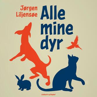 Jørgen Liljensøe: Alle mine dyr