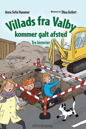 Anne Sofie Hammer (f. 1972-02-05), Dina Gellert: Villads fra Valby kommer galt afsted : tre historier