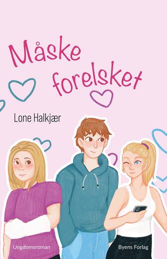 Lone Halkjær: Måske forelsket : ungdomsroman