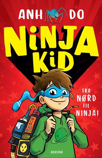 Anh Do (f. 1977): Ninja Kid - fra nørd til ninja!