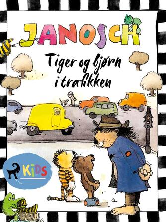 Janosch: Tiger og bjørn i trafikken