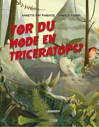 Annette Bay Pimentel, Daniele Fabbri: Tør du møde en triceratops?