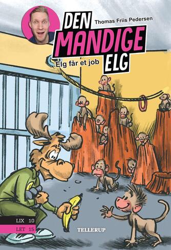 Thomas Friis Pedersen: Den Mandige Elg - Elg får et job