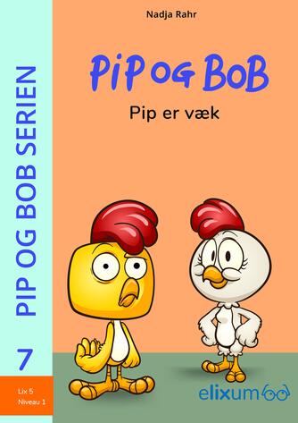 Nadja Rahr: Pip og Bob - Pip er væk