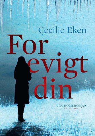 Cecilie Eken: For evigt din