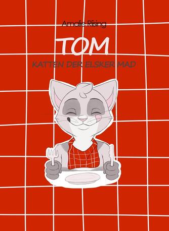 Amalie Riising: Tom, katten der elsker mad