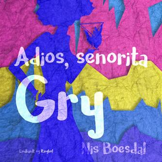 Nis Boesdal: Adios, senorita Gry