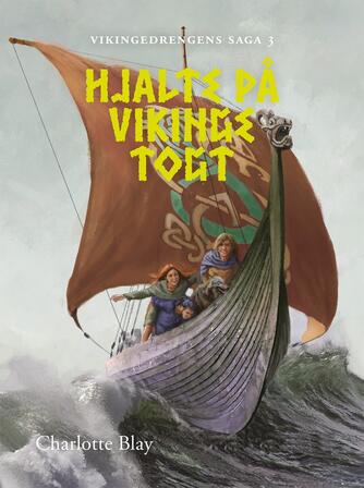Charlotte Blay: Hjalte på vikingetogt
