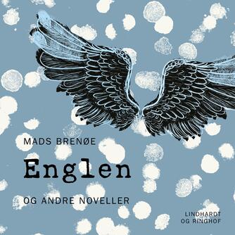 Mads Brenøe: Englen - og andre noveller