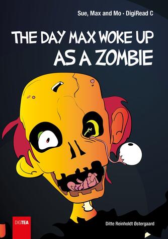 Ditte Reinholdt Østergaard: The day Max woke up as a zombie : QR bog