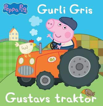 : Gurli Gris - Gustavs traktor