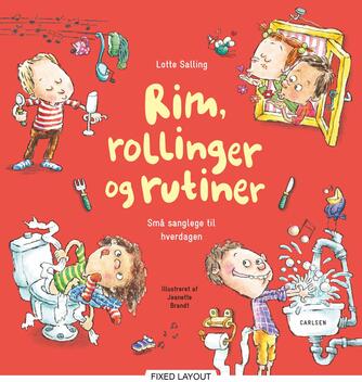 Lotte Salling, Jeanette Brandt: Rim, rollinger og rutiner : små sanglege til hverdagen