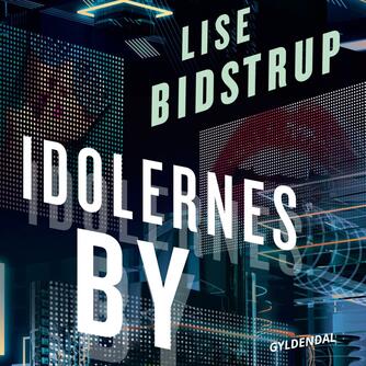 Lise Bidstrup: Idolernes by