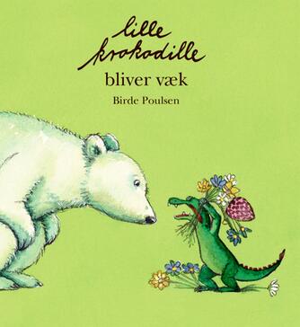 Birde Poulsen (f. 1953): Lille Krokodille bliver væk
