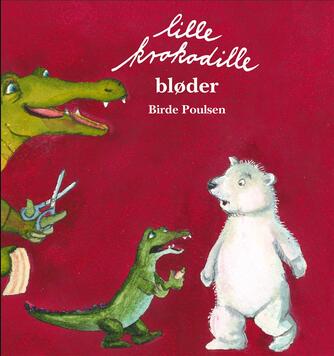 Birde Poulsen (f. 1953): Lille Krokodille bløder