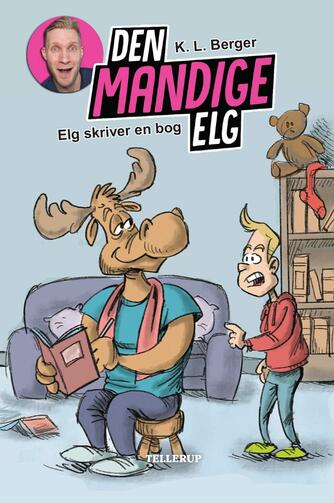 Katja L. Berger: Den Mandige Elg - Elg skriver en bog