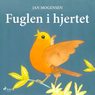 Jan Mogensen (f. 1945): Fuglen i hjertet