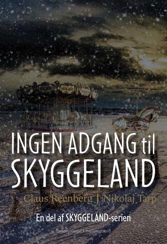 Claus Reenberg, Nikolaj Tarp: Ingen adgang til Skyggeland : fantasyroman