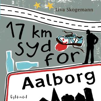 Liva Skogemann: 17 km syd for Aalborg