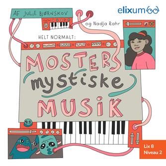 Julie Bjørnskov, Nadja Rahr: Mosters mystiske musik