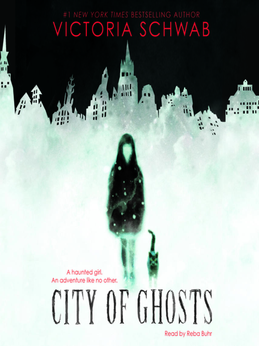 Victoria Schwab: City of Ghosts (City of Ghosts #1) : City of Ghosts Series, Book 1