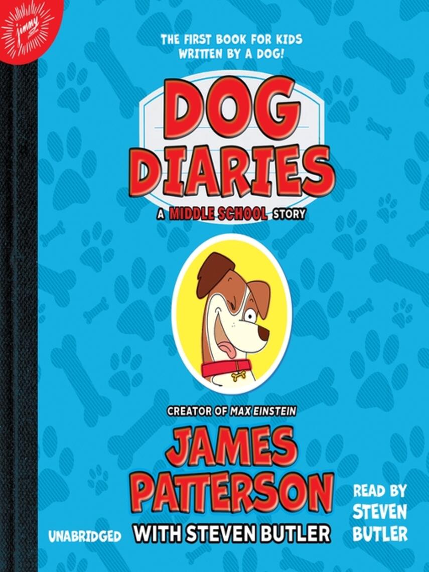 James Patterson: Dog Diaries : A Middle School Story