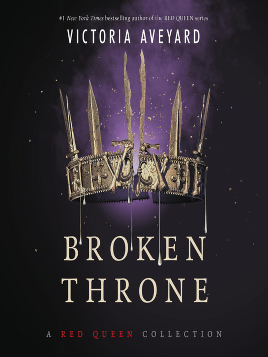 Victoria Aveyard: Broken Throne : A Red Queen Collection