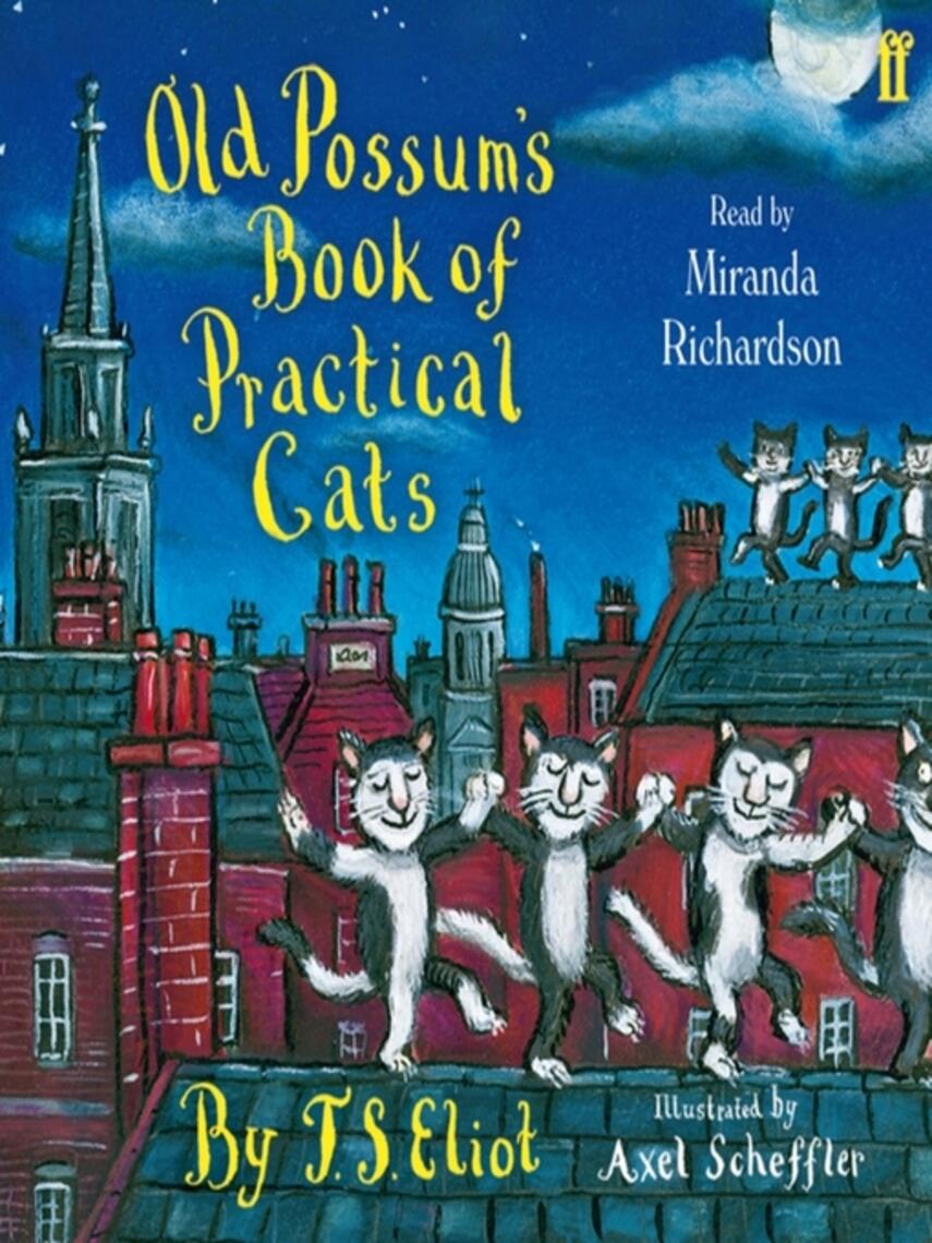 T. S. Eliot: Old Possum's Book of Practical Cats