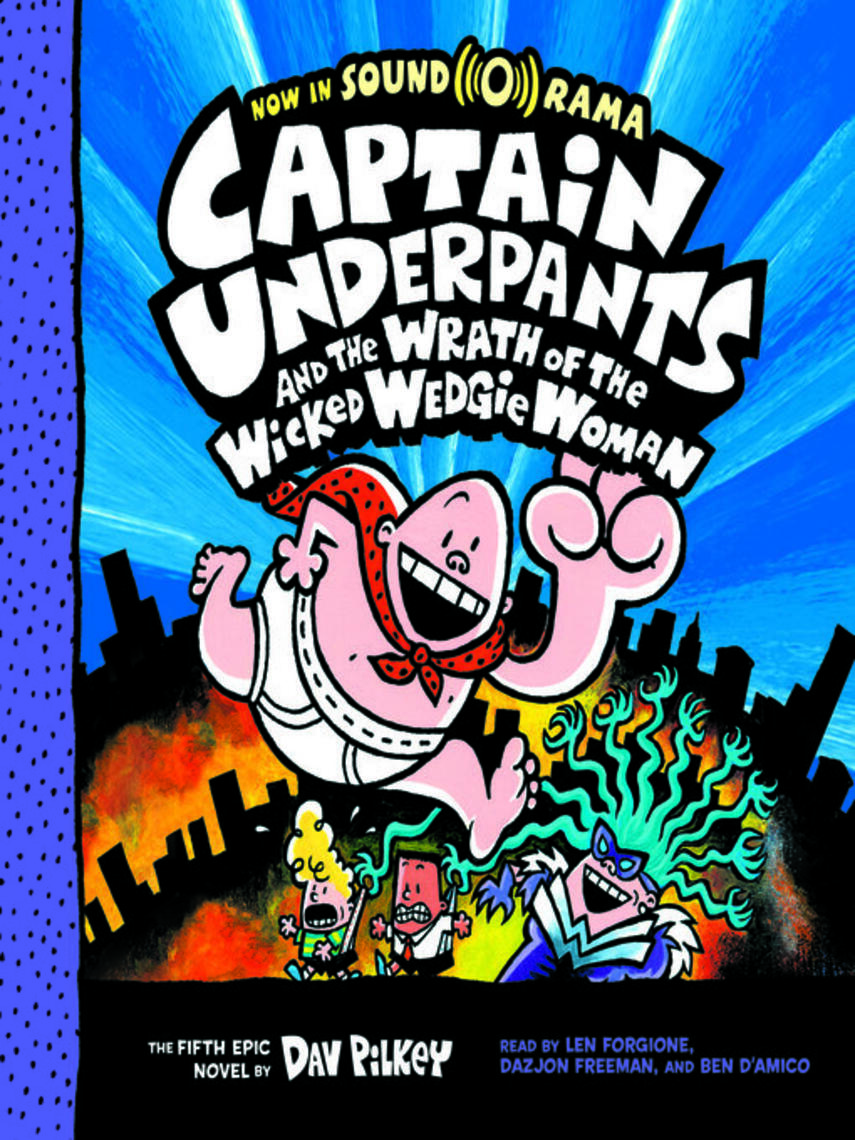 Dav Pilkey: Captain Underpants and the Wrath of the Wicked Wedgie Woman