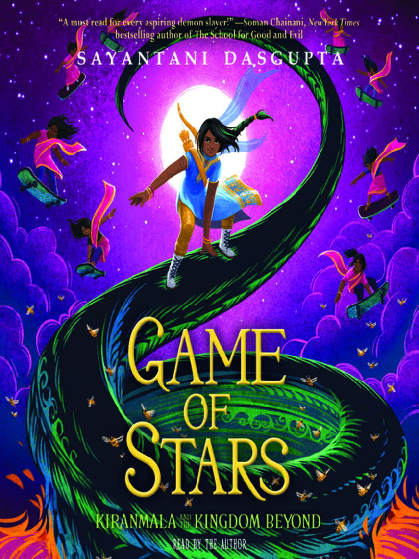 Sayantani DasGupta: Game of Stars : Kiranmala and the Kingdom Beyond Series, Book 2