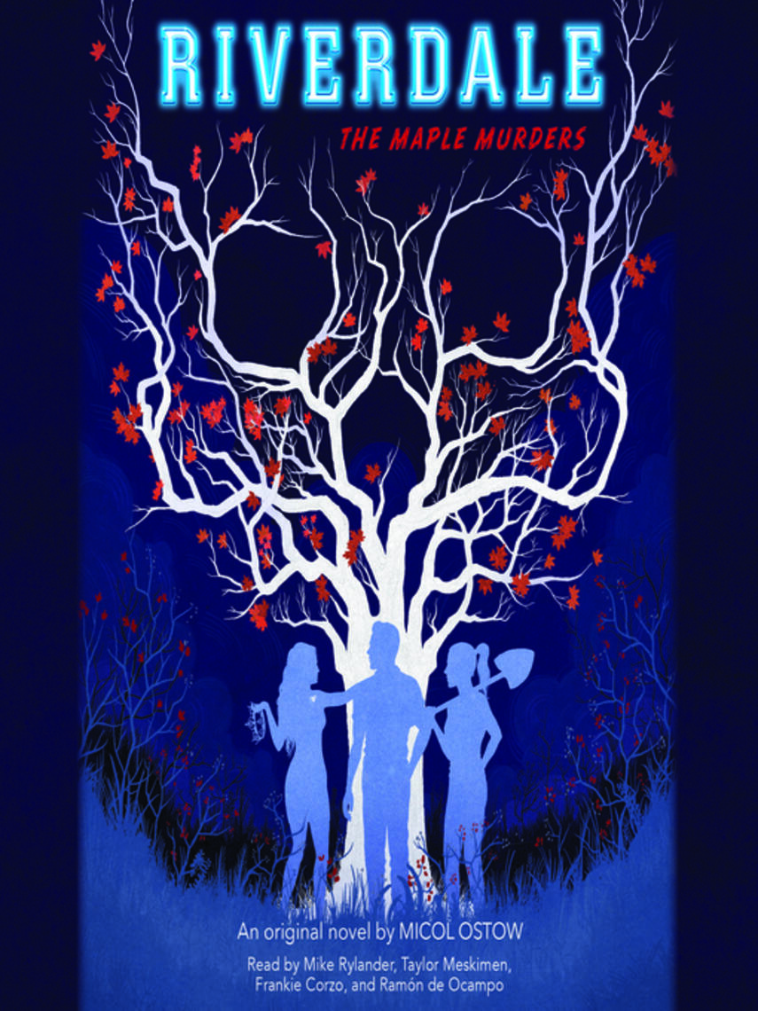 Micol Ostow: Maple Murders (Riverdale, Novel #3) : Riverdale Series, Book 3