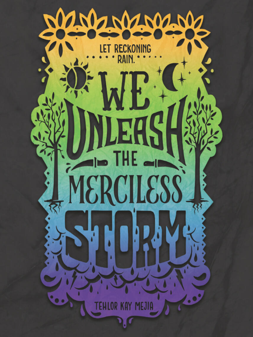 Tehlor Kay Mejia: We Unleash the Merciless Storm