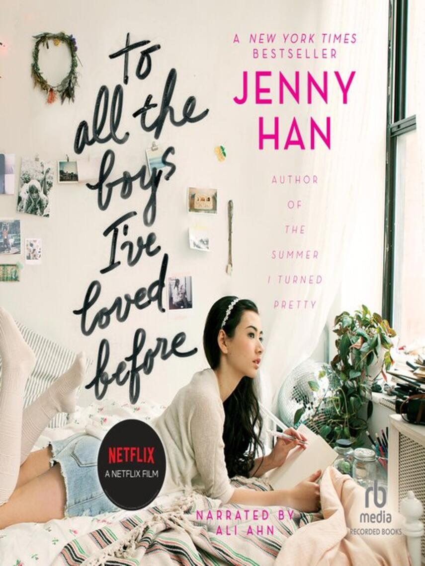 Jenny Han: To All the Boys I've Loved Before