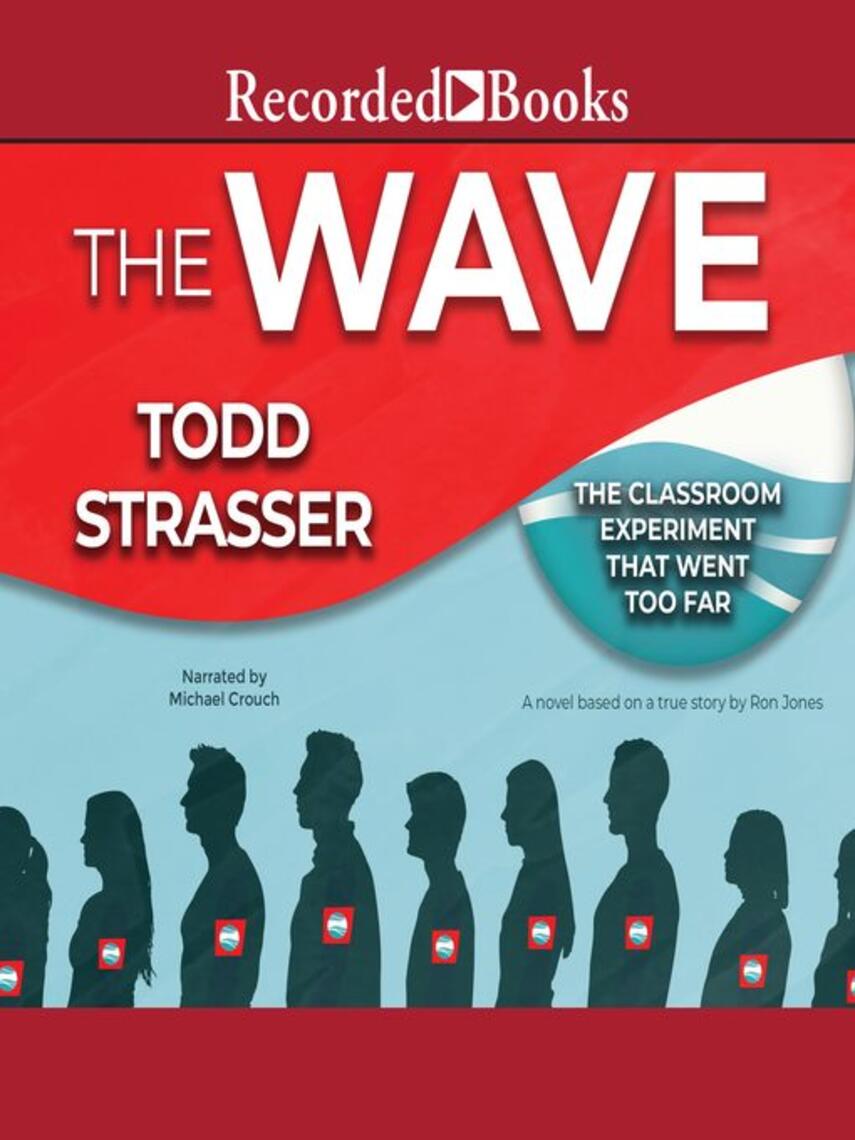 Todd Strasser: The Wave : Based on a True Story by Ron Jones-the classroom experiment that went too far
