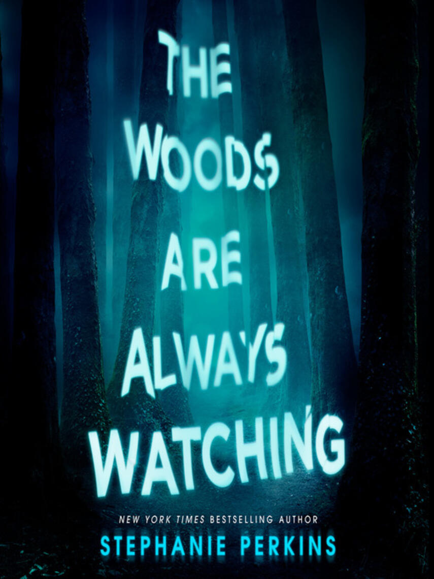 Stephanie Perkins: The Woods Are Always Watching