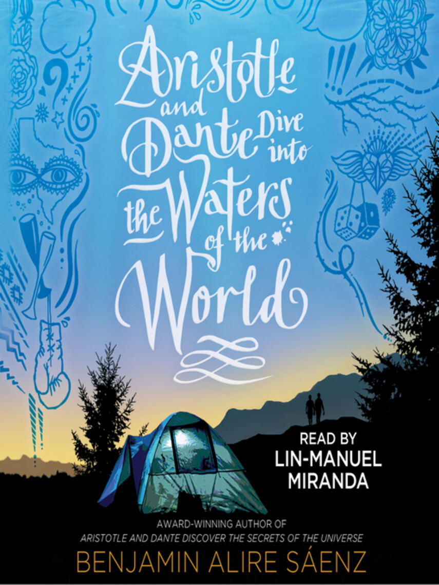 Benjamin Alire Sáenz: Aristotle and Dante Dive into the Waters of the World