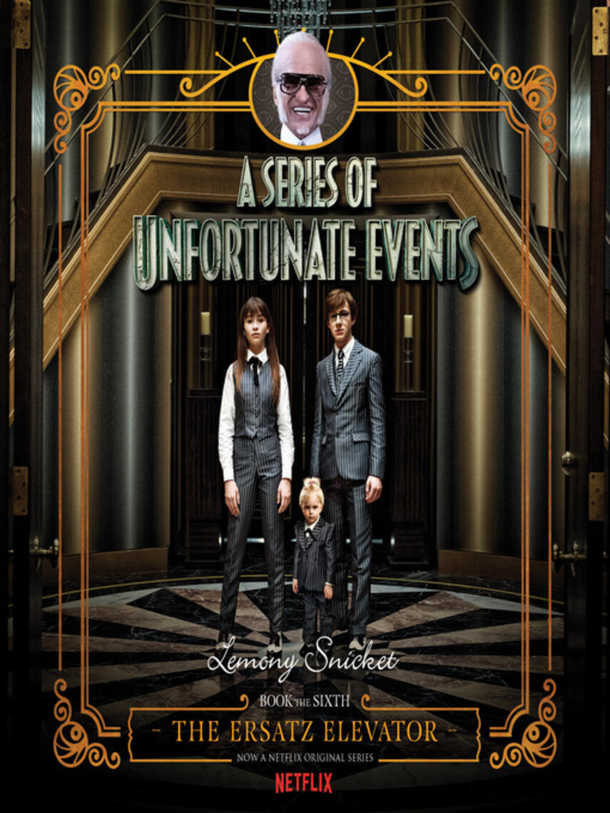 Lemony Snicket: The Ersatz Elevator : The Ersatz Elevator
