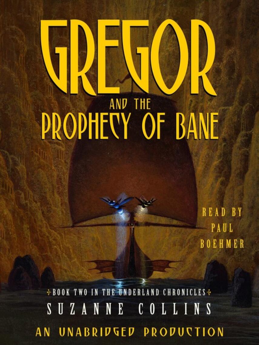 Suzanne Collins: Gregor and the Prophecy of Bane : Gregor and the Prophecy of Bane