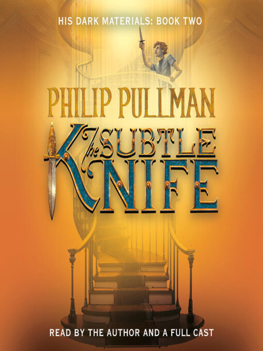 Philip Pullman: The Subtle Knife : The Subtle Knife (Book 2)