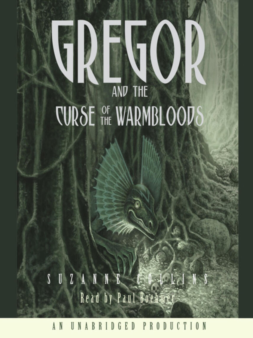 Suzanne Collins: Gregor and the Curse of the Warmbloods : Gregor and the Curse of the Warmbloods