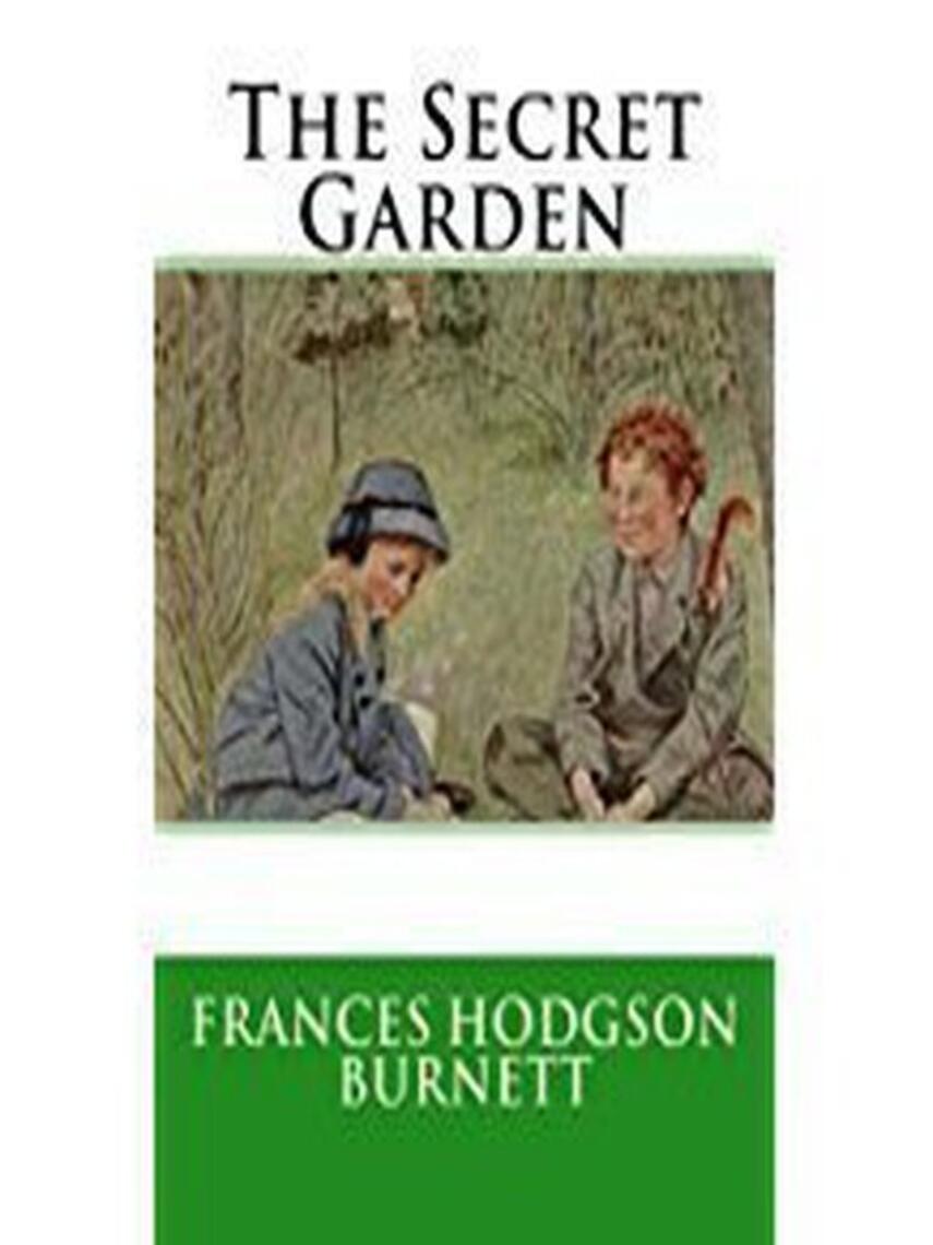 Frances Hodgson Burnett: The Secret Garden