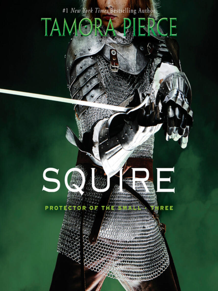 Tamora Pierce: Squire : Book 3 of the Protector of the Small Quartet