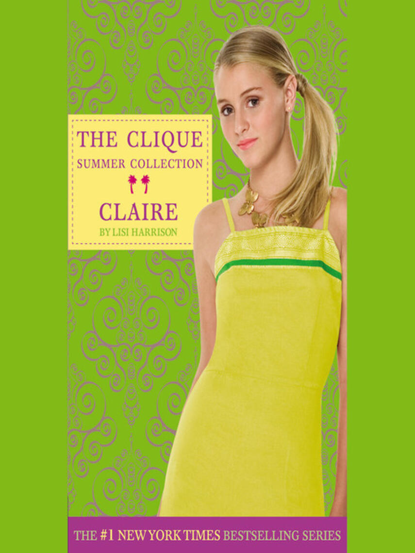 Lisi Harrison: Claire : The Clique Summer Collection Series, Book 5