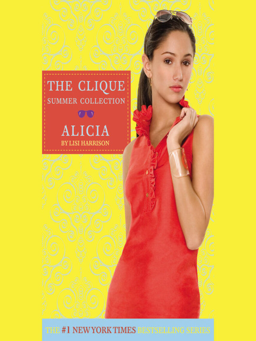 Lisi Harrison: Alicia : The Clique Summer Collection Series, Book 3