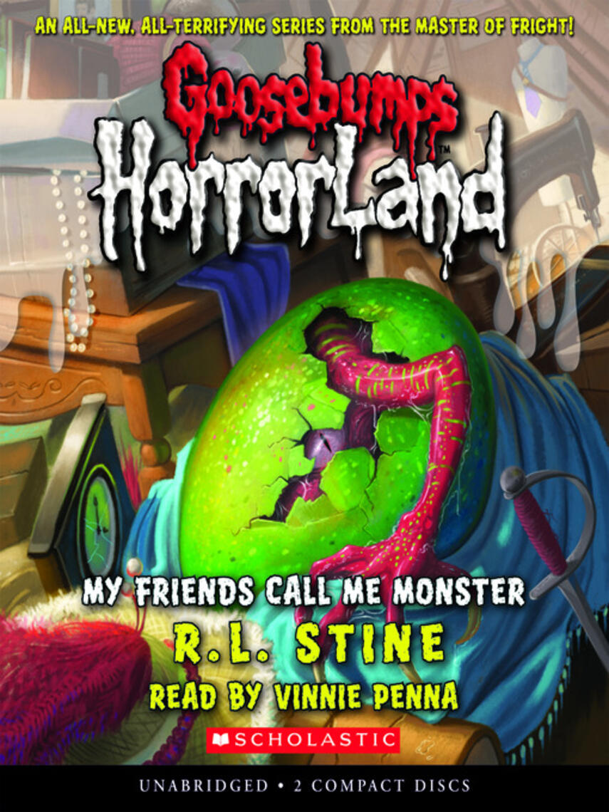 R. L. Stine: My Friends Call Me Monster : Goosebumps Horrorland Series, Book 7